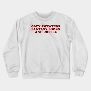 Cozy sweaters Lover, fantasy books and coffee Shirt Bookish Fall Reading y2k Crewneck Sweatshirt